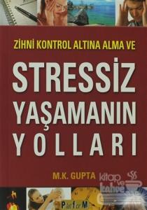 Zihni Kontrol Altına Alma ve Stressiz Yaşamanın Yolları