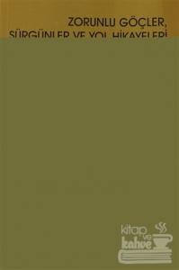 Zorunlu Göçler, Sürgünler ve Yol Hikayeleri