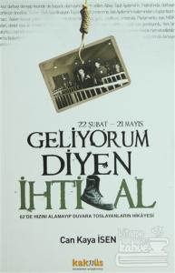 22 Şubat - 21 Mayıs Geliyorum Diyen İhtilal