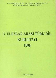 3. Uluslar Arası Türk Dil Kurultayı 1996 Kolektif
