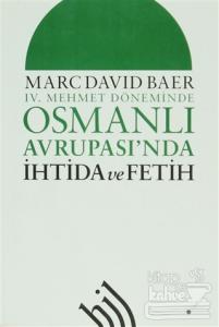 4. Mehmet Döneminde Osmanlı Avrupası'nda İhtida ve Fetih Marc David Ba