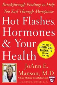 Hot Flashes, Hormones & Your Health JoAnn E. Manson