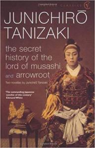 The Secret History of the Lord of Musashi Junichiro Tanizaki