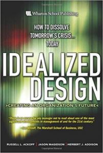 Idealized Design Russell L. Ackoff
