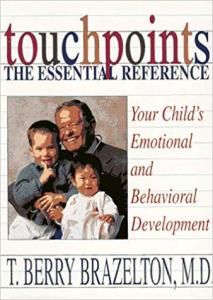 Touchpoints The Essential Reference T. Berry Brazelton