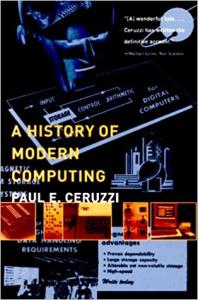 A History of Modern Computing Paul E. Ceruzzi