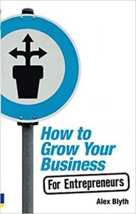 How to Grow Your Business Alex Blyth