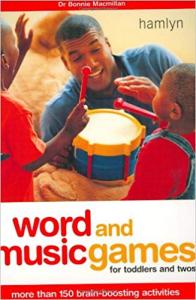 Word and Music Games for Toddlers and Twos Bonnie Macmillan