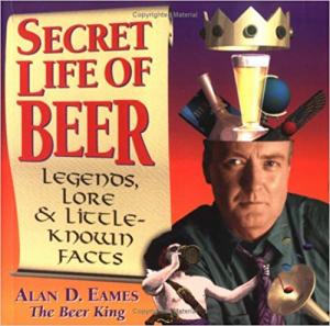 Secret Life of Beer Alan D. Eames