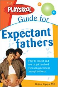 The Playskool Guide for Expectant Fathers Brian Lipps