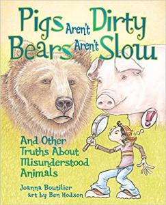 Pigs Aren't Dirty, Bears Aren't Slow Joanna Boutilier