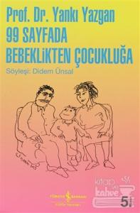 99 Sayfada Bebeklikten Çocukluğa