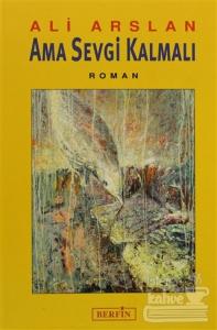 Ama Sevgi Kalmalı