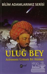 Astronomi Uzmanı Bir Hünkar Uluğ Bey
