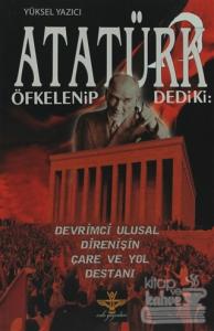 Atatürk Öfkelenip Dedi ki: