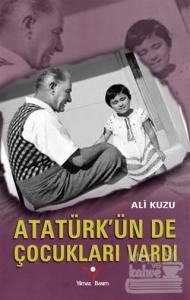 Atatürk'ün de Çocukları Vardı