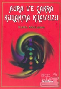 Aura ve Çakra Kullanma Kılavuzu