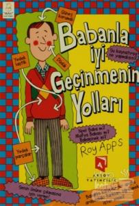 Babanla İyi Geçinmenin Yolları