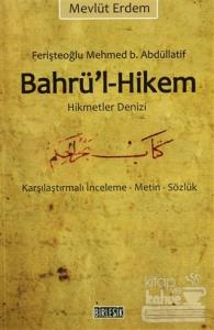 Bahrü'l-Hikem Hikmet Denizi (Feriştahoğlu Mehmed b. Abdüllatif)