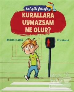 Bal Gibi Felsefe - Kurallara Uymazsam Ne Olur?  (Ciltli)