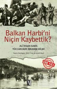 Balkan Harbi'ni Niçin Kaybettik?