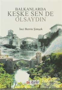 Balkanlarda Keşke Sen de Olsaydın
