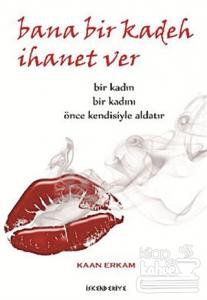 Bana Bir Kadeh İhanet Ver