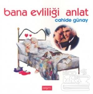 Bana Evliliği Anlat