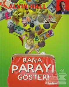Bana Parayı Göster! (Ciltli)