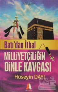 Batı'dan İthal Milliyetçiliğin Dinle Kavgası