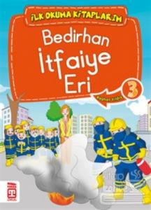 Bedirhan İtfaiye Eri 3 - İlk Okuma Kitaplarım