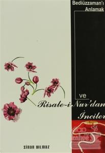 Bediüzzaman' ı Anlamak ve Risale- i Nur' dan İnciler