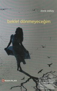 Bekle! Dönmeyeceğim