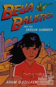 Bella Balistica and the Indian Summer