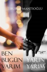 Ben Bugün Varım Yarın Yarım