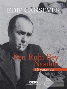 Ben Ruhi Bey Nasılım 40 Yaşında (Ciltli)