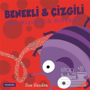 Benekli ve Çizgili Bir Mızıkçılık Hikayesi