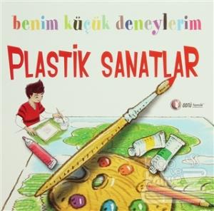 Benim Küçük Deneylerim - Plastik Sanatlar