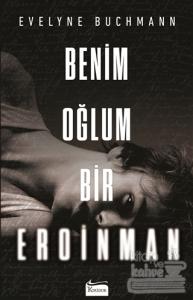 Benim Oğlum Bir Eroinman