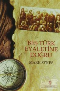 Beş Türk Eyaletine Doğru