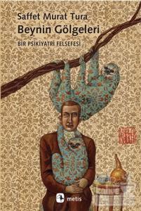 Beynin Gölgeleri Saffet Murat Tura