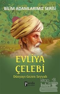 Bilim Adamlarımız Serisi: Evliya Çelebi