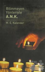 Bilinmeyen Yönleriyle A.N.K.