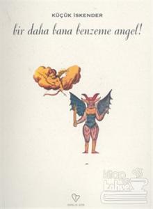 Bir Daha Bana Benzeme Angel!