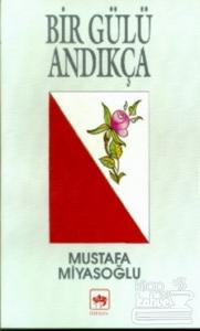 Bir Gülü Andıkça