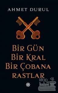 Bir Gün Bir Kral Bir Çobana Rastlar