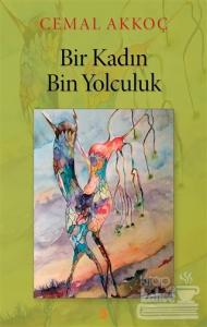 Bir Kadın Bin Yolculuk