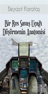 Bir Rus Savaş Uçağı Düşürmenin Anatomisi