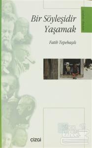 Bir Söyleşidir Yaşamak