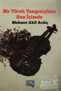 Bir Yürek Yangınıyken Sen İçimde